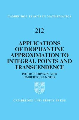 Applications of Diophantine Approximation to Integral Points and Transcendence by Corvaja, Pietro