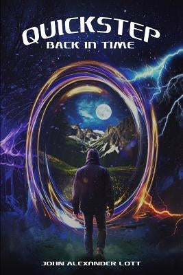 Quickstep: Back in Time by Lott, John Alexander