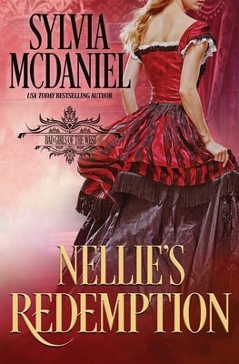 Nellie's Redemption: Western Historical Romance by McDaniel, Sylvia