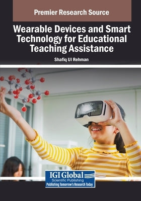 Wearable Devices and Smart Technology for Educational Teaching Assistance by Ul Rehman, Shafiq
