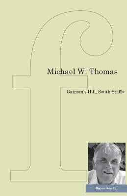 Batman's Hill, South Staffs by Thomas, Michael W.