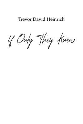 If Only They Knew by Heinrich, Trevor David