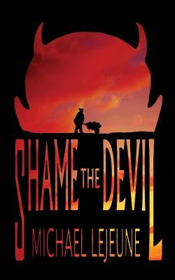 Shame The Devil by Lejeune, Michael