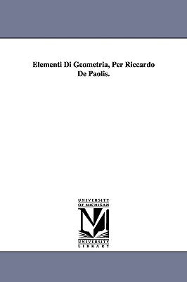 Elementi Di Geometria, Per Riccardo De Paolis. by Paolis, Riccardo De