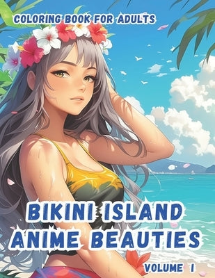Bikini Island Anime Beauties: Volume I by Herjuagal