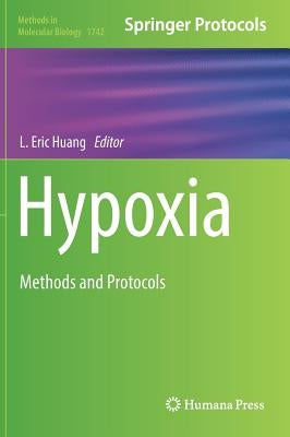 Hypoxia: Methods and Protocols by Huang, L. Eric