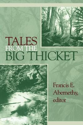 Tales from the Big Thicket, 1 by Abernethy, Francis Edward