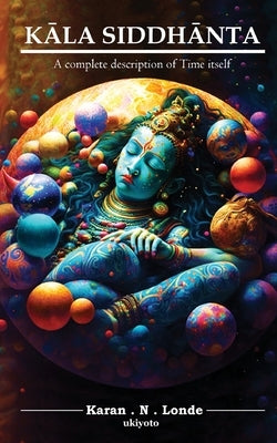 Kāla Siddhānta by Karan N Londe