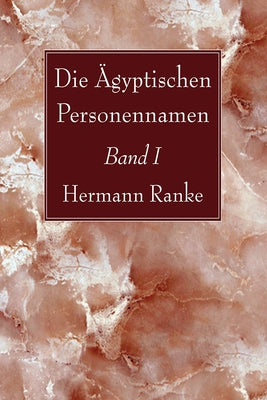 Die ﾄgyptischen Personennamen, Band I by Ranke, Hermann