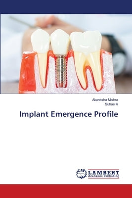 Implant Emergence Profile by Mishra, Akanksha