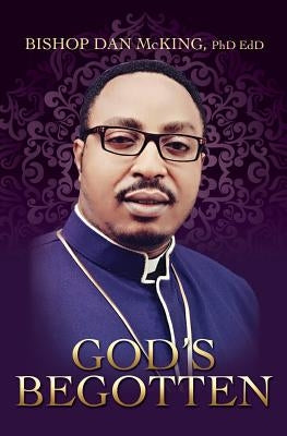 God's Begotten by McKing Edd, Bishop Dan
