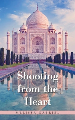 Shooting from the Heart by Gabriel, Melissa