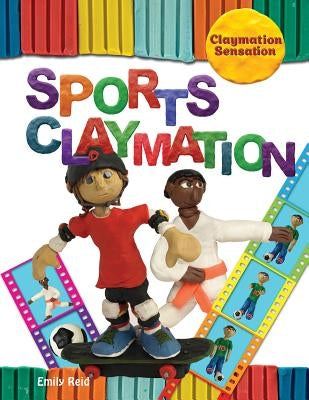 Sports Claymation by Reid, Emily