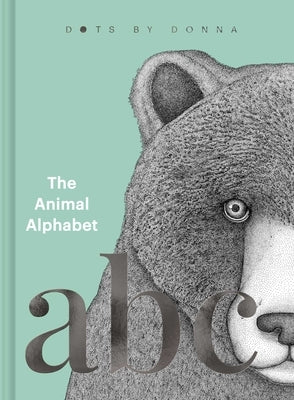 The Animal Alphabet: Dots by Donna by Dots by Donna
