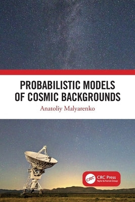 Probabilistic Models of Cosmic Backgrounds by Malyarenko, Anatoliy