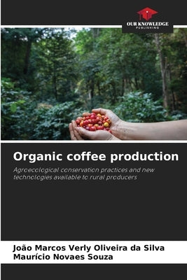 Organic coffee production by Verly Oliveira Da Silva, João Marcos