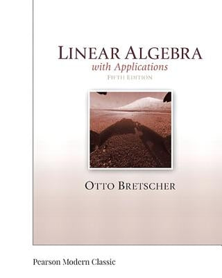 Linear Algebra with Applications (Classic Version) by Bretscher, Otto
