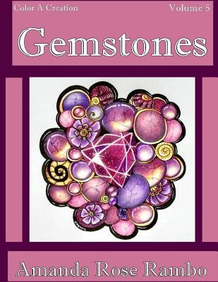 Color A Creation Gemstones: Volume 5 by Rambo, Amanda Rose