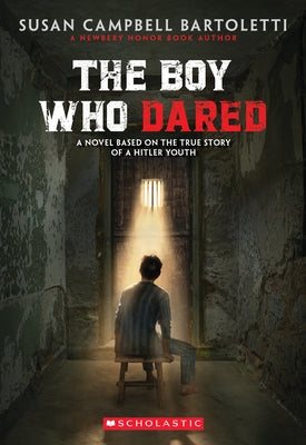 The Boy Who Dared by Bartoletti, Susan Campbell