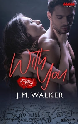 With You (A Novella) by Walker, J. M.