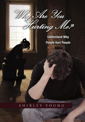 Why Are You Hurting Me? by Young, Shirley