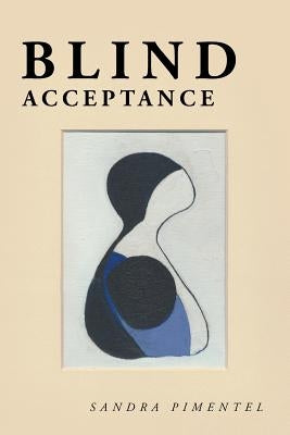 Blind Acceptance by Pimentel, Sandra