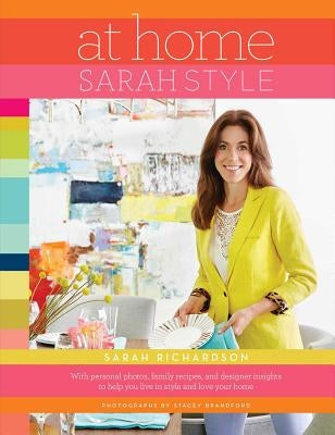 At Home: Sarah Style by Richardson, Sarah