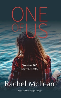 One Of Us: Leave, or die: Is anywhere safe? by McLean, Rachel