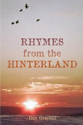 Rhymes from the Hinterland by Graybill, Guy