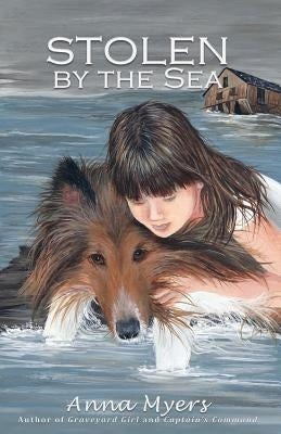 Stolen by the Sea by Myers, Anna