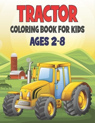 Tractor Coloring Book For Kids: Best Tractor Coloring Book Kids by Publications, Rr