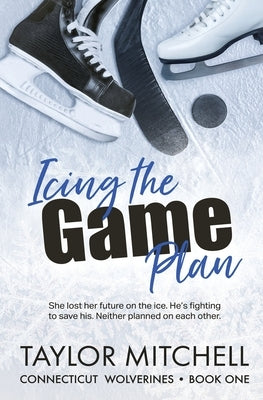 Icing the Game Plan by Mitchell, Taylor