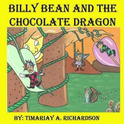 Billy Bean and The Chocolate Dragon by Richardson, Timariay A.