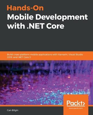 Hands-On Mobile Development with .NET Core by Bilgin, Can