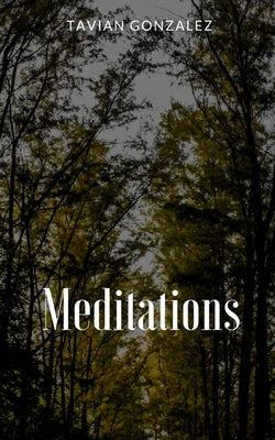 Meditations by Gonzalez, Tavian