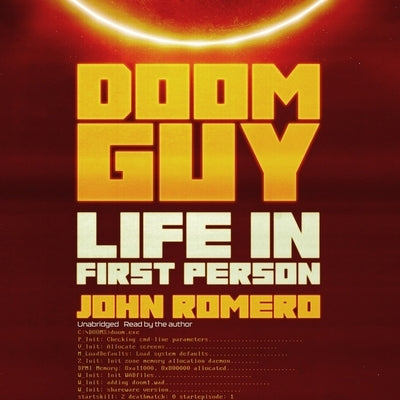 Doom Guy: Life in First Person by Romero, John
