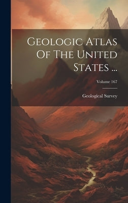 Geologic Atlas Of The United States ...; Volume 167 by US Geological Survey Library