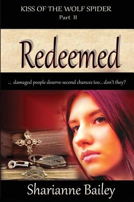 Redeemed - Kiss of the Wolf Spider Part 2 by Bailey, Sharianne