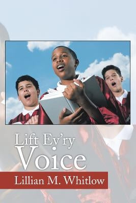Lift Ev'ry Voice by Whitlow, Lillian M.