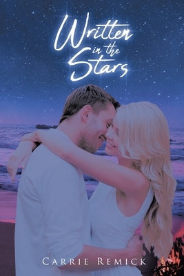 Written in the Stars by Remick, Carrie
