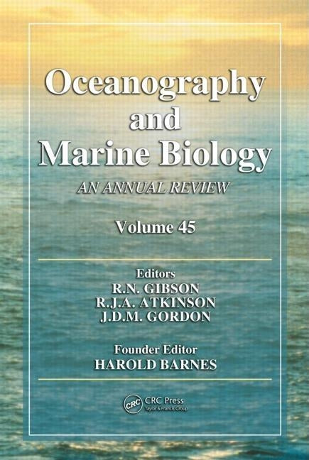 Oceanography and Marine Biology: An Annual Review. Volume 45 by Gibson, R. N.