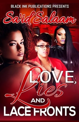 Love, Lies, & Lacefronts by Salaam, Sa'id