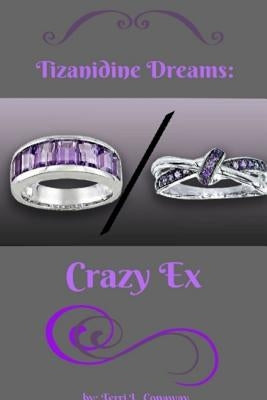 Tizanidine Dreams: Crazy Ex by Conaway, Terri L.