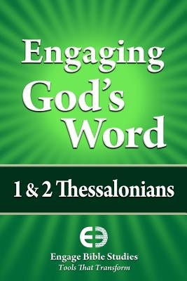 Engaging God's Word: 1 & 2 Thessalonians by Community Bible Study