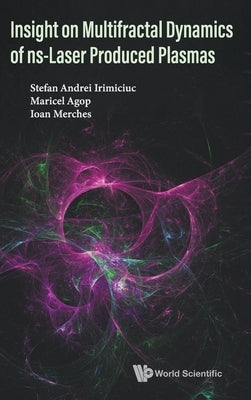 Insight on Multifractal Dynamics of Ns-Laser Produced Plasmas by Irimiciuc, Stefan Andrei