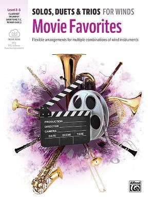 Solos, Duets & Trios for Winds -- Movie Favorites: Flexible Arrangements for Multiple Combinations of Wind Instruments, Book & Online Audio/Software/P by Galliford, Bill