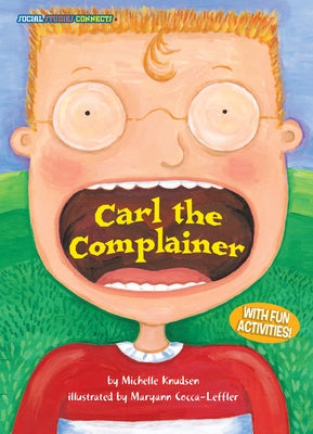 Carl the Complainer by Knudsen, Michelle