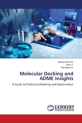 Molecular Docking and ADME Insights by R, Subramanian
