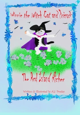 Winnie the Witch Cat and Friends: The Red Island Riches by Presley, Aj