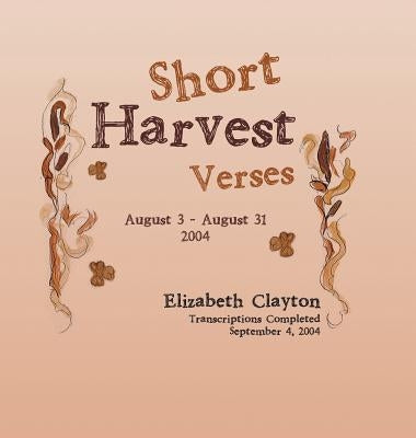 Short Harvest: Verses by Clayton, Elizabeth